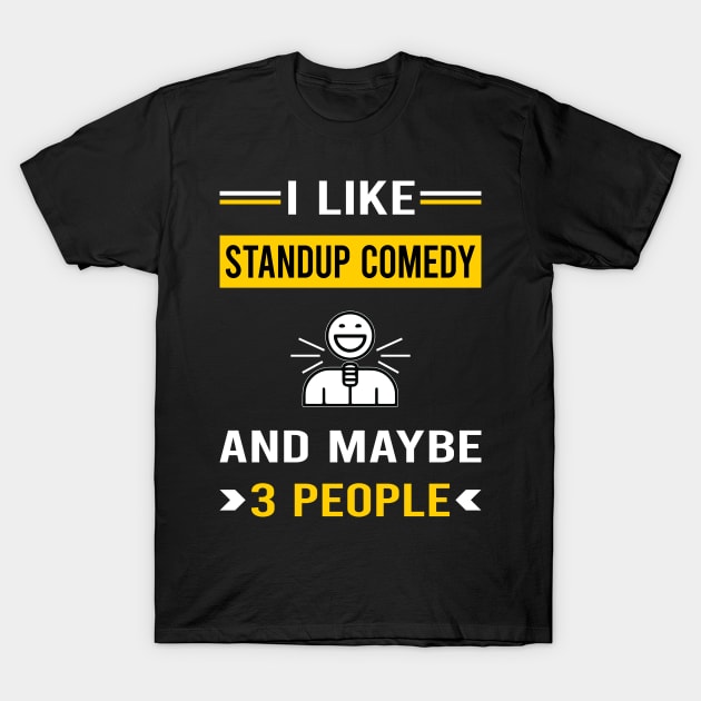 3 People Standup Comedy Stand-up Comedian T-Shirt by Good Day